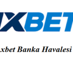 1xbet Banka Havalesi