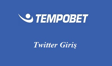 Tempobet Twitter Giriş