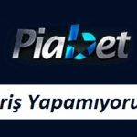 Piabet Giriş Yapamıyorum