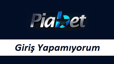 Piabet Giriş Yapamıyorum