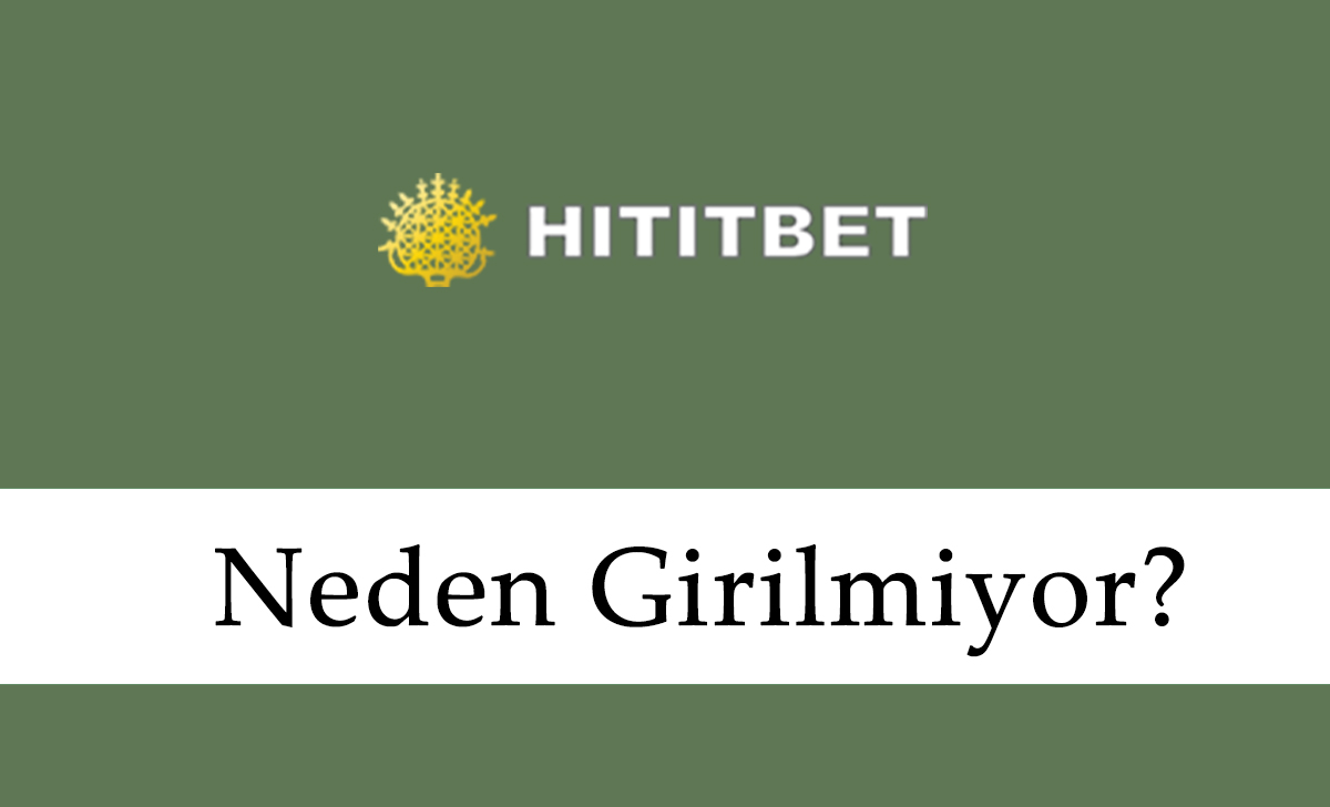 Hititbet Neden Girilmiyor?