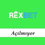 Rexbet Açılmıyor