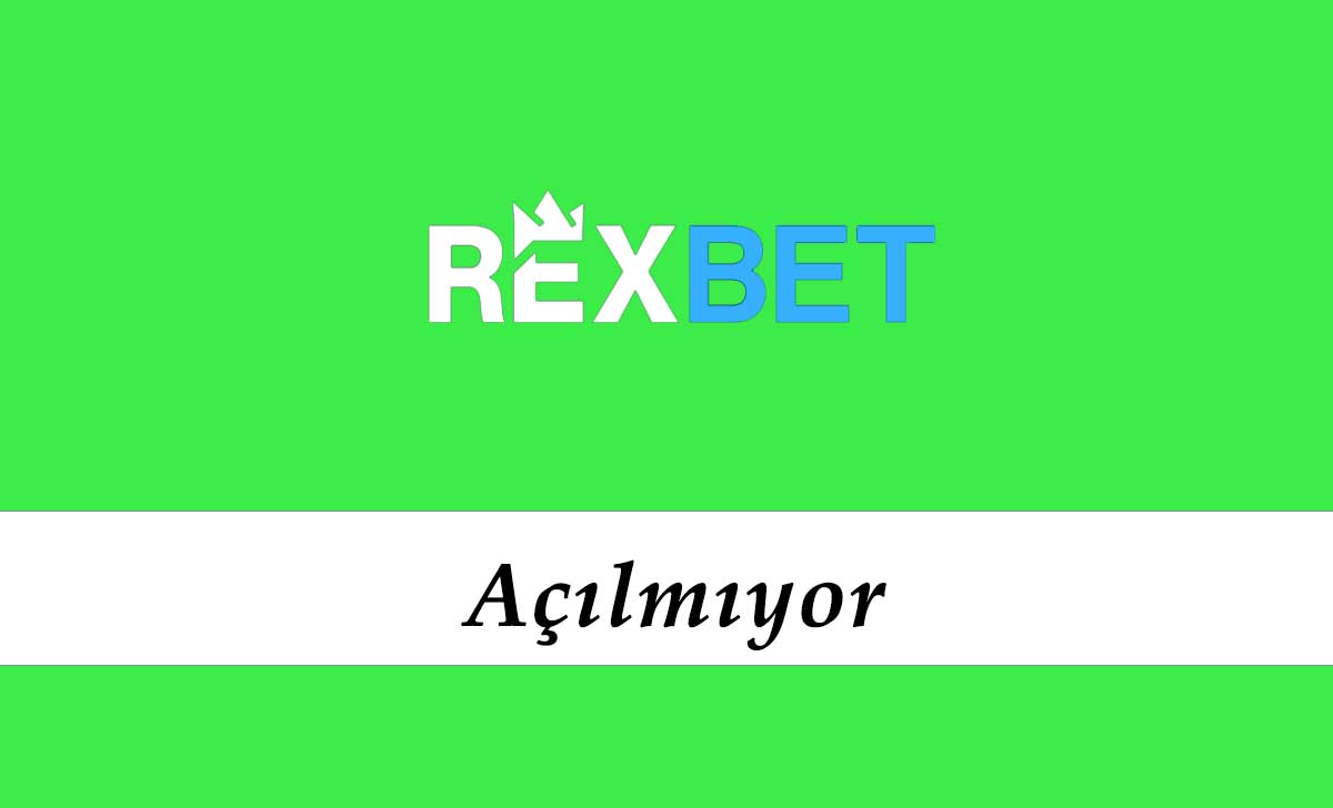 Rexbet Açılmıyor