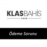 Klasbahis Ödeme Sorunu