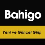 Bahigo Yeni ve Güncel Giriş
