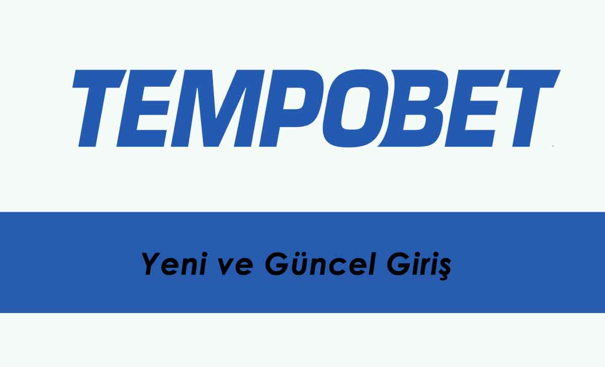 Tempobet Yeni ve Güncel Giriş