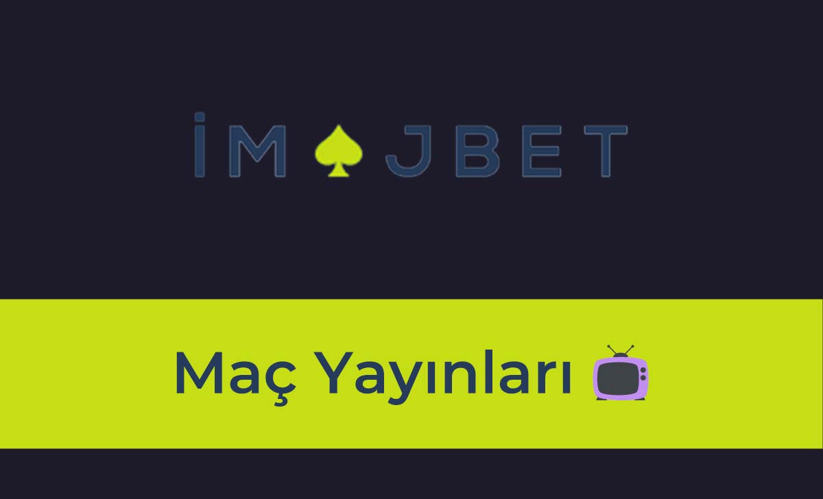 İmajbet Maç Yayınları