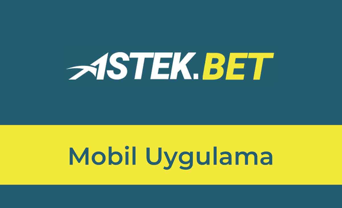 Astekbet Mobil Uygulama