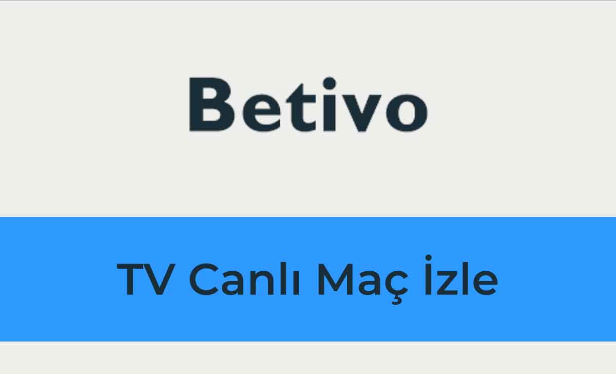Betivo TV Canlı Maç İzle