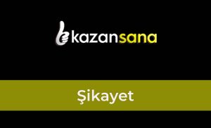 Kazansana Şikayet Konuları