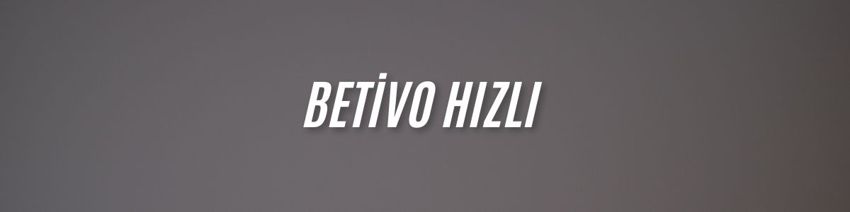 Betivo Hızlı